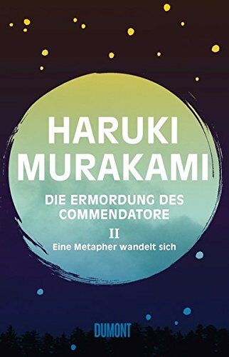 Haruki Murakami - Die Ermordung des Commendatore Band 2: Eine Metapher wandelt sich. Roman - Preis vom 16.10.2026 11:41:07 h