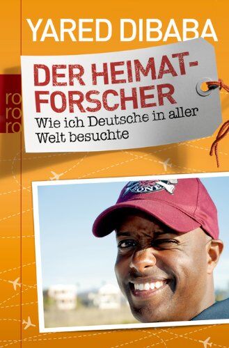Yared Dibaba - Der Heimatforscher: Wie ich Deutsche in aller Welt besuchte - Preis vom 11.10.2026 03:10:56 h