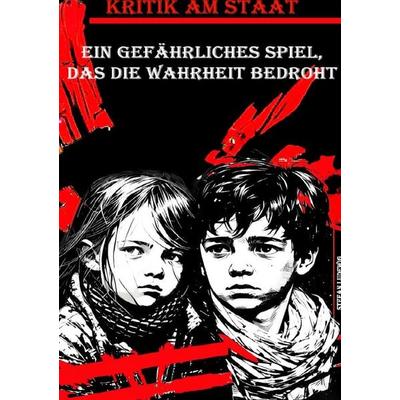 Kritik am Staat I Ein gefährliches Spiel, das die Wahrheit bedroht, Taschenbuch von Viktor Sterling, Epubli, 978-3-8190-8494-2