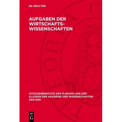 Aufgaben der Wirtschaftswissenschaften, Gebundene Ausgabe von , De Gruyter, 978-3-11-271948-0