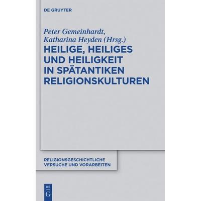 Heilige, Heiliges und Heiligkeit in spätantiken Religionskulturen, Gebundene Ausgabe von , De Gruyter, 978-3-11-028391-4