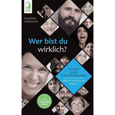 Wer bist du wirklich? Ein Guide zu den 16 Persönlichkeitstypen ID16, Taschenbuch von Jaroslaw Jankowski, Logos Media, 978-83-7981-106-9