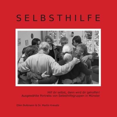 Selbsthilfe, Taschenbuch von Ellen Bultmann,Martin Kreuels, BoD – Books on Demand, 978-3-7322-8219-7