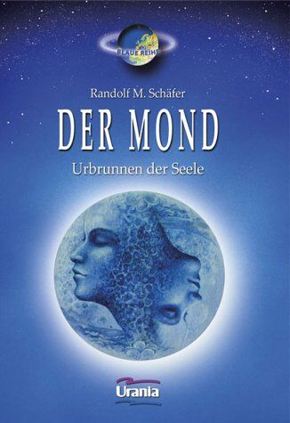 Schäfer, Randolf M. - Der Mond. Urbrunnen der Seele - Preis vom 11.10.2026 15:43:13 h