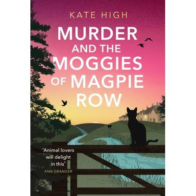 Murder and the Moggies of Magpie Row, Taschenbuch von Kate High, Constable, 978-0-349-13524-3