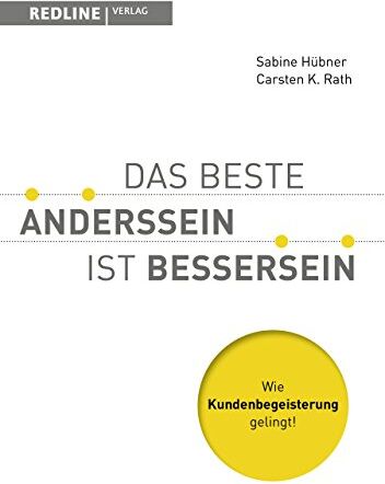 Sabine Hübner - Das beste Anderssein ist Bessersein: Wie Kundenbegeisterung gelingt! - Preis vom 02.10.2026 23:42:20 h