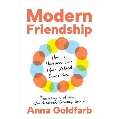 Modern Friendship, Gebundene Ausgabe von Anna Goldfarb, Sounds True Inc, 978-1-64963-208-1