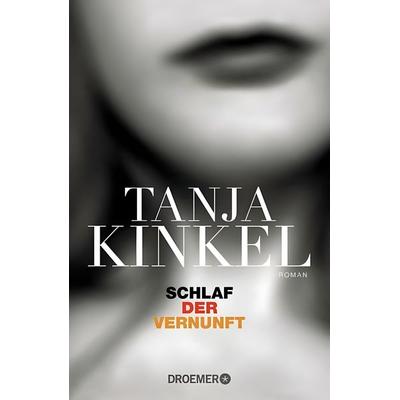 Schlaf der Vernunft, Gebundene Ausgabe von Tanja Kinkel, Droemer Knaur