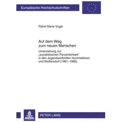 Auf dem Weg zum neuen Menschen, Fachbücher von Rahel Marie Vogel