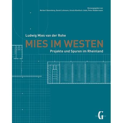 Mies im Westen, Gebundene Ausgabe von , Geymüller Verlag für Architektur, 978-3-943164-56-5