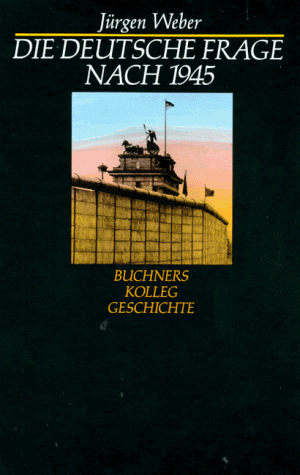 Jürgen Weber - Buchners Kolleg Geschichte, Die Deutsche Frage nach 1945 - Preis vom 09.10.2026 07:28:09 h