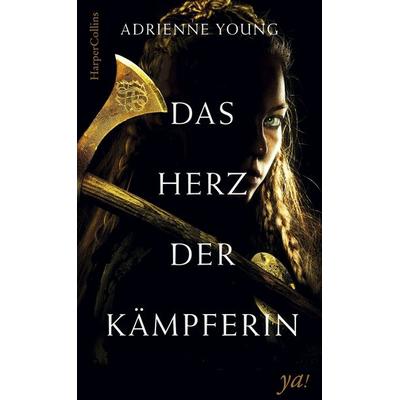 Das Herz der KÃ¤mpferin, Gebundene Ausgabe von Adrienne Young, HarperCollins