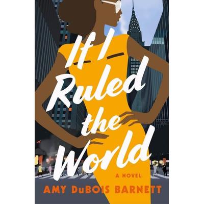 If I Ruled the World, Gebundene Ausgabe von Amy Dubois Barnett, Flatiron Books, 978-1-250-37812-5