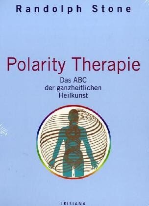 Randolph Stone - Polaritätstherapie. Ganzheitliches Heilen durch harmonischen Energiefluss - Preis vom 09.10.2026 07:28:09 h