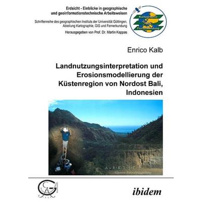 Landnutzungsinterpretation und Erosionsmodellierung der Küstenregion von Nordost Bali, Indonesien, Taschenbuch von Enrico Kalb, Ibidem,