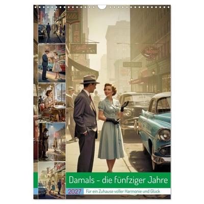 Damals - die fünfziger Jahre (Wandkalender 2027 DIN A3 hoch), CALVENDO Monatskalender
