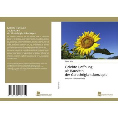 Gelebte Hoffnung als Baustein der Gerechtigkeitskonzepte, Taschenbuch von Karola Selge, Südwestdeutscher Verlag für Hochschulschriften,