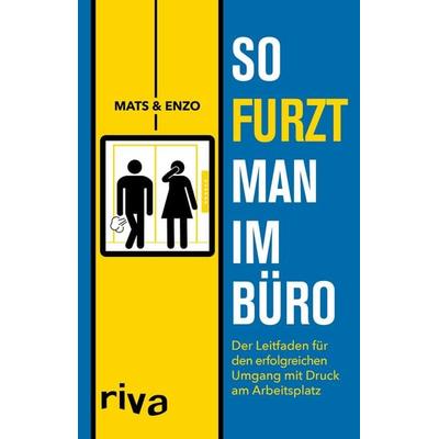So furzt man im Büro, Taschenbuch von Mats & Enzo, Riva, 978-3-7423-1279-2