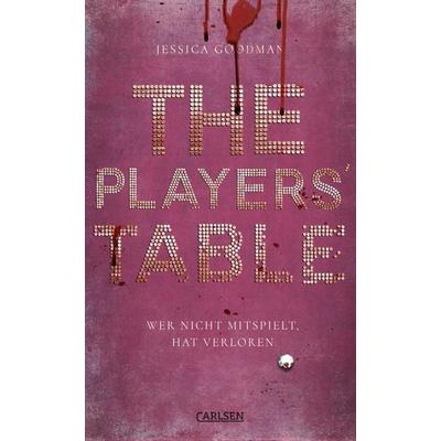 The Players' Table – Wer nicht mitspielt, hat verloren, Taschenbuch von Jessica Goodman, Carlsen