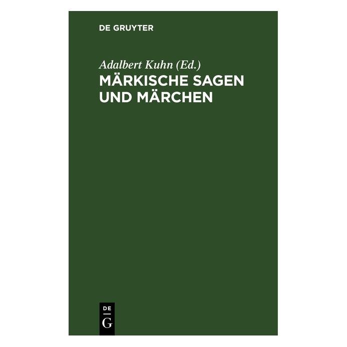 De Gruyter Märkische Sagen und Märchen (Deutsch, Hardcover, Adalbert Kuhn) (67774662)