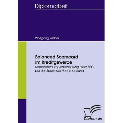 Balanced Scorecard im Kreditgewerbe, Taschenbuch von Wolfgang Weber, Diplomica Verlag GmbH, 978-3-8366-5646-7