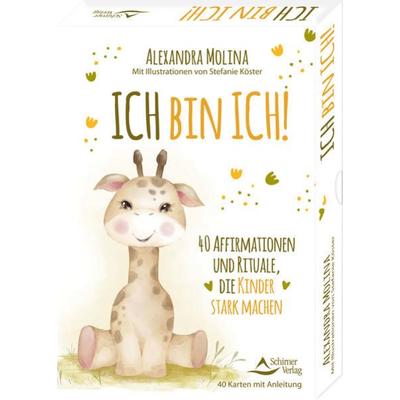 Ich bin ich! – 40 Affirmationen und Rituale, die Kinder stark machen, Gebundene Ausgabe von Alexandra Molina,Stefanie Köster, Schirner,
