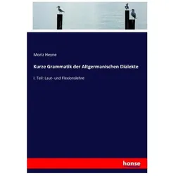 Kurze Grammatik der Altgermanischen Dialekte, Schulbücher von Moriz Heyne