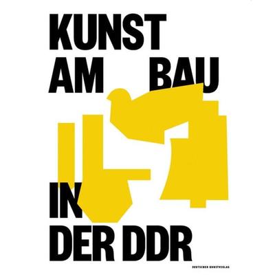Kunst am Bau in der DDR, Gebundene Ausgabe von , Deutscher Kunstverlag, 978-3-422-98606-0