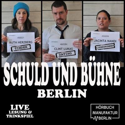 Tinder, Dates und Liebeskummer: Auch Künstler wollen kommen. - Live-Lesung mit Trinkspiel - Clint Lukas,Ruth Herzberg,Jacinta Nandi, Audio,