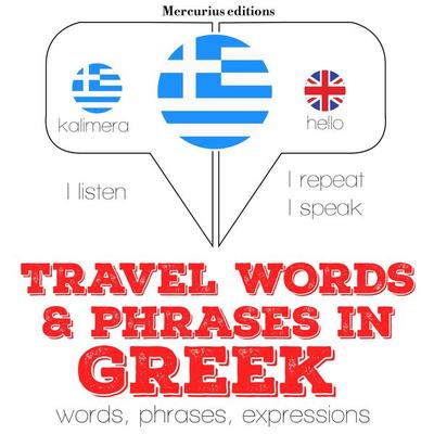 Travel words and phrases in Greek - JM Gardner, Audio, 9782821114692