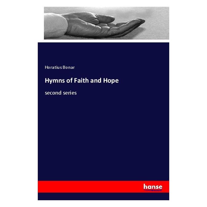 Hansebooks Hymns of Faith and Hope (Englisch, Softcover, Horatius Bonar) (56099618)