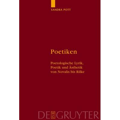 Poetiken, Gebundene Ausgabe von Sandra Pott, De Gruyter, 978-3-11-017760-2