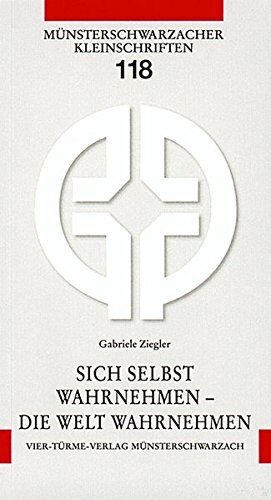 Gabriele Ziegler - Sich selbst wahrnehmen, Die Welt wahrnehmen (Münsterschwarzacher Kleinschriften) - Preis vom 09.10.2026 07:28:09 h