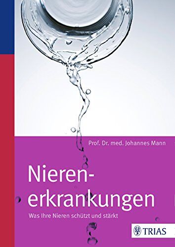 Johannes Mann - Nierenerkrankungen: Was Ihre Nieren schützt und stärkt - Preis vom 09.10.2026 07:28:09 h