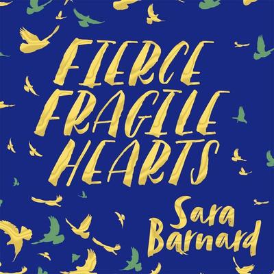Fierce Fragile Hearts - Sara Barnard, Audio, 9781529017496