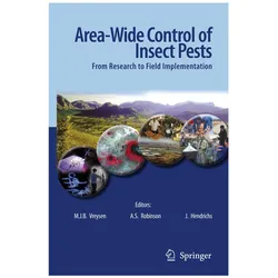 Area-Wide Control of Insect Pests, Fachbücher von A.S. Robinson, J. Hendrichs, M.J.B. Vreysen, J, S Robinson, A Hendrichs