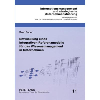 Entwicklung eines integrativen Referenzmodells für das Wissensmanagement in Unternehmen, Taschenbuch von Sven Faber, Peter Lang GmbH, Internationaler