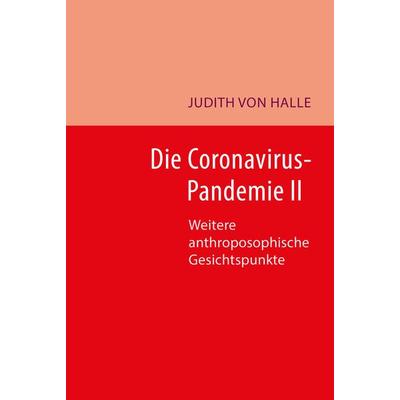 Die Coronavirus-Pandemie II, Taschenbuch von Judith Halle, Verlag für Anthroposophie, 978-3-03769-062-8