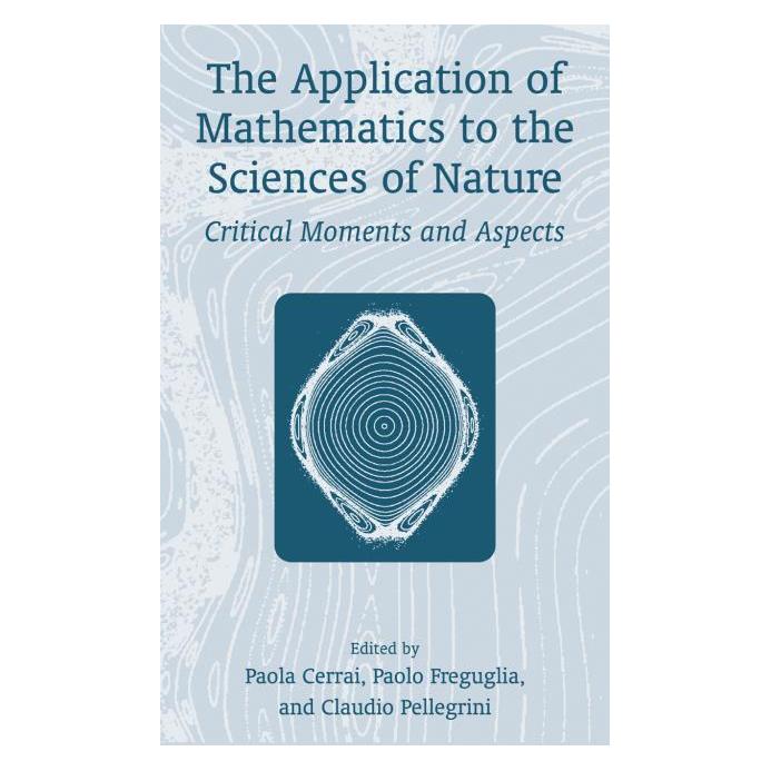 Springer The Application of Mathematics to the Sciences of Nature (Englisch, Hardcover, Claudio Pellegrini, Paola Cerrai, Paolo Freguglia) (9780306466946)