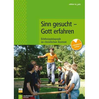 Sinn gesucht - Gott erfahren, Taschenbuch von Achim Grosser,Rainer Oberländer, Neukirchener Verlagsgesellschaft, 978-3-7615-5395-4