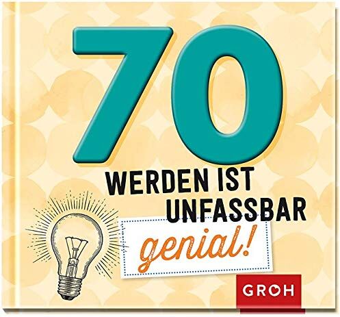 Groh Redaktionsteam - 70 werden ist unfassbar genial! - Preis vom 30.09.2026 09:01:18 h