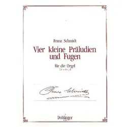 4 kleine Präludien und Fugen für Orgel, Fachbücher von Franz Schmidt