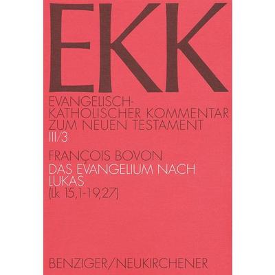 Evangelisch-Katholischer Kommentar zum Neuen Testament (EKK) / Das Evangelium nach Lukas. EKK III/3, Lk 15,1-19,27, Taschenbuch von Francois Bovon,