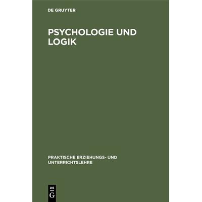 Psychologie und Logik, Gebundene Ausgabe von , De Gruyter Oldenbourg, 978-3-486-74535-1