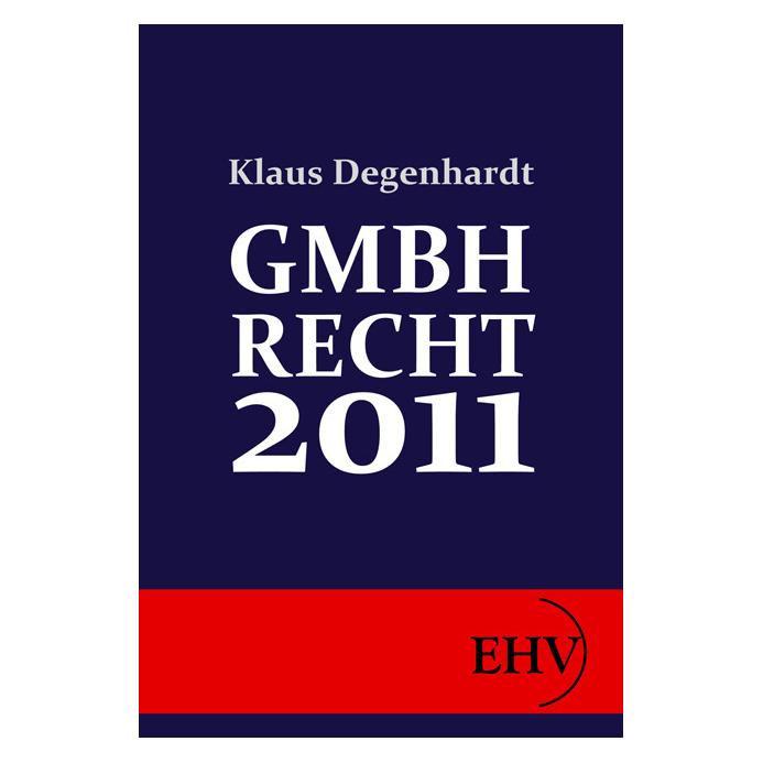 EHV GmbH-Recht 2011 (Deutsch, Softcover, Klaus Degenhardt) (55384969)