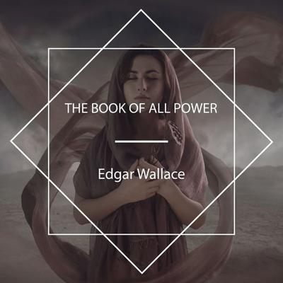 The Book of All Power - Edgar Wallace, Audio, 4061707713170