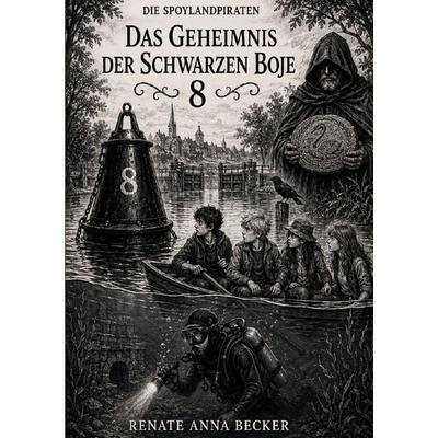 Die Spoylandpiraten / Spoylandpiraten 8, Taschenbuch von Renate Anna Becker, Epubli, 978-3-565-65542-7