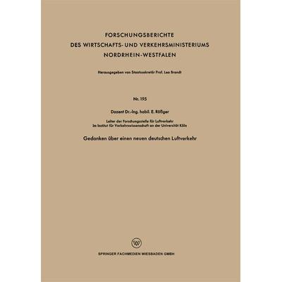 Gedanken über einen neuen deutschen Luftverkehr, Taschenbuch von E. Rössger, VS Verlag für Sozialwissenschaften, 978-3-663-19982-3