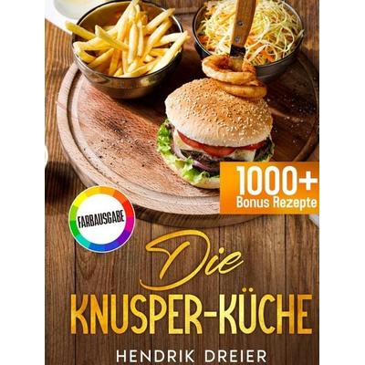 Die Knusper-Küche, Gebundene Ausgabe von Hendrik Dreier, Bookmundo, 978-94-038-3046-9