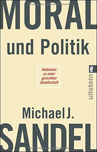 Sandel, Michael J. - Moral und Politik: Gedanken zu einer gerechten Gesellschaft - Preis vom 09.10.2026 07:28:09 h